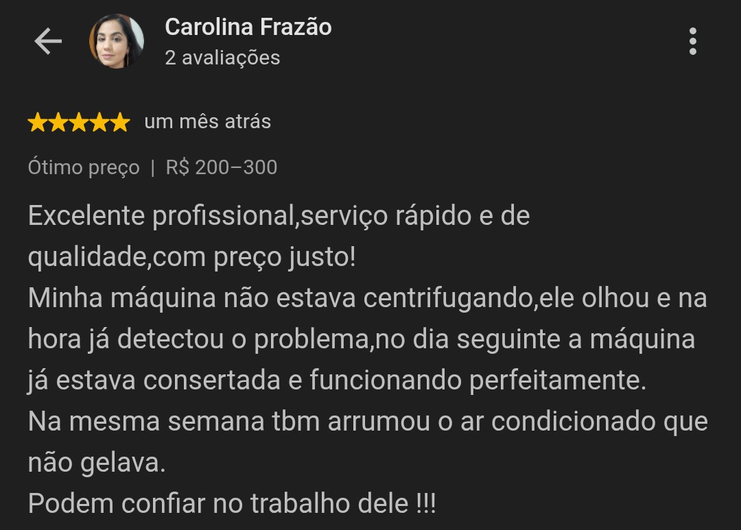 Avaliação de 5 estrelas de Carolina Frazão: serviço rápido e de qualidade; máquina funcionando e ar-condicionado reparado.